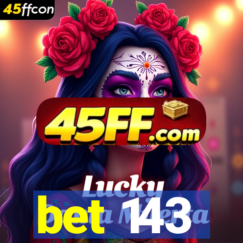 bet 143